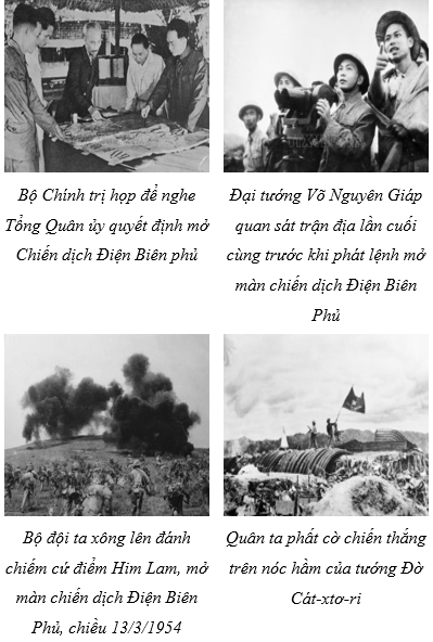 BÀI 14: CHIẾN DỊCH ĐIỆN BIÊN PHỦ NĂM 1954(3 tiết)I. YÊU CẦU CẦN ĐẠT1. Kiến thứcSau bài học này, HS sẽ:Kể lại được diễn biến chính của chiến dịch Điện Biên Phủ năm 1954 có sử dụng tư liệu lịch sử (lược đồ, tranh ảnh và các câu chuyện về kéo pháo ở Điện Biên Phủ, chuyện bắt sống tướng Đờ Ca-xtơ-ri (De Castries),...).Sưu tầm và kể lại được một số câu chuyện về một số anh hùng trong chiến dịch Điện Biên Phủ năm 1954 (ví dụ: Phan Đình Giót, Tô Vĩnh Diện, Bế Văn Đàn,...).2. Năng lựcNăng lực chung: Giao tiếp và hợp tác: biết sử dụng ngôn ngữ kết hợp với lược đồ, tranh ảnh để trình bày về diễn biến chính của chiến dịch Điện Biên Phủ năm 1954.Năng lực riêng: Nhận thức khoa học Lịch sử và Địa lí:: + Trình bày được diễn biến chính của chiến dịch Điện Biên Phủ năm 1954 (câu chuyện về kéo pháo ở Điện Biên Phủ, chuyện bắt sống tướng Đờ Ca-xtơ-ri,...).+ Trình bày được một số câu chuyện về một số anh hùng trong chiến dịch Điện Biên Phủ năm 1954 (ví dụ: Phan Đình Giót, Tô Vĩnh Diện, Bế Văn Đàn,...).Vận dụng kiến thức, kĩ năng đã học: Sử dụng được lược đồ để trình bày diễn diễn biến chính của chiến dịch Điện Biên Phủ năm 1954.3. Phẩm chấtYêu nước: biết ơn những người có công với quê hương, đất nước.II. ĐỒ DÙNG DẠY HỌC1. Đối với giáo viênKế hoạch bài dạy, bài trình chiếu powerpoint.Lược đồ, tranh ảnh có liên quan đến nội dung bài học.SGK Lịch sử và Địa lí 5 – bộ sách Chân trời sáng tạo Bảng con, giấy A4, bút viết,...2. Đối với học sinhSHS Lịch sử và Địa lí 5 bộ sách Chân trời sáng tạo Thông tin, tài liệu, tranh ảnh về làm quen với phương tiện học tập môn Lịch sử và Địa lí. III. CÁC HOẠT ĐỘNG DẠY HỌC HOẠT ĐỘNG CỦA GVHOẠT ĐỘNG CỦA HSA. HOẠT ĐỘNG KHỞI ĐỘNGa. Mục tiêu: Thông qua Hoạt động, HS: - Nhận biết được các mục tiêu của bài học.- Tạo hứng thú trong học tập.  b. Cách tiến hành- GV trình chiếu cho HS hình 1 SGK tr.56.- GV đặt câu hỏi cho HS: Hình 1 gợi cho em điều gì về Điện Biên Phủ?  - GV hướng dẫn HS thực hiện yêu cầu bằng cách gợi ý một số câu hỏi:+ Các nhân vật trong hình đang làm gì?+ Họ đang vận chuyển những gì?+ Họ vận chuyển để làm gì?+ Theo em, trong quá trình vận chuyển, họ sẽ gặp những khó khăn gì? - GV mời 1 – 2 HS xung phong trả lời. Các HS khác lắng nghe, nhận xét, nêu ý kiến bổ sung (nếu có). - GV nhận xét, đánh giá và chốt đáp án:+ Đây là đoàn người vận chuyển lương thực, vũ khí,...bằng xe đạp đến khu tập kết để chuẩn bị cho chiến dịch Điện Biên phú. + Để chuẩn bị cho chiến dịch, hàng vạn xe đạp thồ được trưng dụng để chở đạn đại bác. Các khẩu pháo được tháo rời ra để vận chuyển từng bộ phận bằng xe đạp đến vị trí tập kết và lắp ráp. + Từng đoàn xe đạp chở đầy lương thực, súng đạn, hàng nghìn bè mảng lướt trên sông, chở hàng đến nơi tập kết. tại đó, hàng vạn dân công tiếp tục khiêng gánh trên những đoạn đường mà mà xe đạp, thuyền bè không đi được. tất cả đều cố gắng dốc hết sức người, sức của và tinh thần phục vụ cho chiến dịch. - GV dẫn dắt HS vào bài học: Để hiểu rõ hơn về diễn biến và những câu chuyện liên quan đến chiến dịch Điện Biên Phủ, chúng ta cùng vào bài học ngày hôm nay - Bài 14: Chiến dịch Điện Biên Phủ năm 1954.B. HOẠT ĐỘNG HÌNH THÀNH KIẾN THỨCHoạt động 1: Tìm hiểu về Chiến dịch Điện Biên Phủ năm 1954a. Mục tiêu: Thông qua hoạt động, HS: - Trình bày được diễn biến chính của chiến dịch Điện Biên Phủ năm 1954. - Nêu được ý nghĩa của chiến dịch Điện Biên Phủ năm 1954. b. Cách tiến hành- GV giới thiệu và cung cấp thêm kiến thức cho HS:+ Năm 1946, thực dân Pháp quay trở lại xâm lược Việt Nam. Nhân dân ta tiếp tục cuộc kháng chiến chống Pháp dưới sự lãnh đạo của Chủ tịch Hồ Chí Minh và Đảng Cộng sản Đông Dương (tên gọi của Đảng Cộng sản Việt Nam từ tháng 10- 1930 đến tháng 2-1951).+ Tại vùng rừng núi Tây Bắc, gần biên giới với Lào, Pháp đã xây dựng tập đoàn cứ điểm Điện Biên Phủ hùng mạnh. Tháng 12 - 1953, Bộ Chính trị Trung ương Đảng quyết định mở chiến dịch Điện Biên Phủ nhằm tiêu diệt quân Pháp, giải phóng Tây Bắc, tạo điều kiện giải phóng Lào. - GV yêu cầu HS làm việc theo cặp đôi, đọc thông tin mục 1 và quan sát các hình 2 và 3 SGK tr.57 - 58 thực hiện nhiệm vụ: Hãy nêu diễn biến chính của chiến dịch Điện Biên Phủ năm 1954. - GV mời đại diện 2 nhóm HS trình bày kết quả thảo luận. Các nhóm khác lắng nghe, nhận xét, nêu ý kiến bổ sung (nếu có). - GV nhận xét, đánh giá và kết luận: Chiến dịch Điện Biên Phủ diễn ra 3 đợt:+ Đợt 1 (từ ngày 13 – 3 đến ngày 17-3-1954): quân ta tấn công căn cứ Him Lam và toàn bộ phân khu Bắc.+ Đợt 2 (từ ngày 30 – 3 đến ngày 26-4-1954): quân ta tiến đánh vào phía đông phân khu Trung tâm.+ Đợt 3 (từ ngày 1-5 đến ngày 7-5-1954): quân ta tổng tấn công các căn cứ còn lại ở phân khu Trung tâm và phân khu Nam.+ 17 giờ 30 phút ngày 7 - 5 1954, quân ta - đánh vào hầm chỉ huy của Pháp, bắt sống tướng Đờ Ca-xtơ-ri. Toàn bộ Ban tham mưu của Pháp đầu hàng.- GV cho HS xem video “Hồi ức của người bắt sống tướng De Castries”https://youtu.be/k4QgQZ6upts - GV mời một số HS trả lời câu hỏi:+ Theo em, tướng Đờ Cát-xtơ-ri là ai và em có nhận xét gì về nhân vật này?+ Việc bắt sống tướng Đờ Cát-xtơ-ri thể hiện điều gì? ......................     - HS quan sát hình ảnh.        - HS lắng nghe câu hỏi.  - HS lắng nghe.       - HS trả lời câu hỏi.  - HS lắng nghe, tiếp thu.         -  HS lắng nghe, chuẩn bị vào bài học mới.       - HS lắng nghe, tiếp thu.        - HS lắng nghe nhiệm vụ.           - Các HS trả lời câu hỏi.   - HS lắng nghe, tiếp thu.                    - HS xem video.   - HS trả lời câu hỏi. ...................... --------------- Còn tiếp --------------- Ngày soạn:…/…/…Ngày dạy:…/…/…BÀI 18: NƯỚC CỘNG HÒA DÂN CHỦ NHÂN DÂN LÀO(3 tiết)I. YÊU CẦU CẦN ĐẠT1. Kiến thứcSau bài học này, HS sẽ:Xác định được vị trí địa lí của nước Lào trên bản đồ hoặc lược đồ.Nêu được một số đặc điểm cơ bản về tự nhiên và dân cư của nước Lào.Sưu tầm một số tư liệu (tranh ảnh, câu chuyện lịch sử,...), tìm hiểu và mô tả được một số công trình tiêu biểu của Lào: Cánh đồng Chum, Cố đô Luông Pha-băng (Luang Prabang), Thạt Luổng....,...2. Năng lựcNăng lực chung: Giao tiếp và hợp tác: biết sử dụng ngôn ngữ kết hợp với tư liệu để trình bày về các công trình tiêu biểu của Lào.Giải quyết vấn đề và sáng tạo: biết xác định và làm rõ thông tin.Năng lực riêng: Nhận thức khoa học Lịch sử và Địa lí:: + Nêu được một số đặc điểm cơ bản về tự nhiên và dân cư của Lào.+ Tìm hiểu và mô tả được một số công trình tiêu biểu của Lào: Thạt Luổng, Cánh đồng Chum, Cố đô Luông Pha-băng,...Tìm hiểu lịch sử và địa lí: khai thác và sử dụng được những tư liệu lịch sử như tư liệu văn bản, hiện vật, tranh ảnh, câu chuyện liên quan đến Lào.Vận dụng kiến thức, kĩ năng đã học:+ Xác định được vị trí địa lí của Lào trên bản đồ hoặc lược đồ.+ Sưu tầm một số tư liệu (tranh ảnh, câu chuyện lịch sử,...) về một số công trình tiêu biểu của Lào.+ Bày tỏ được thái độ tôn trọng đối với sự đa dạng văn hoá của các quốc gia trên thế giới.3. Phẩm chấtNhân ái: biết quý trọng lịch sử và văn hoá dân tộc trên thế giới.II. ĐỒ DÙNG DẠY HỌC1. Đối với giáo viênKế hoạch bài dạy, bài trình chiếu powerpoint.Lược đồ, tranh ảnh có liên quan đến nội dung bài học.SGK Lịch sử và Địa lí 5 – bộ sách Chân trời sáng tạo Bảng con, giấy A4, bút viết,...2. Đối với học sinhSHS Lịch sử và Địa lí 5 bộ sách Chân trời sáng tạo Thông tin, tài liệu, tranh ảnh về làm quen với phương tiện học tập môn Lịch sử và Địa lí. III. CÁC HOẠT ĐỘNG DẠY HỌC HOẠT ĐỘNG CỦA GVHOẠT ĐỘNG CỦA HSA. HOẠT ĐỘNG KHỞI ĐỘNGa. Mục tiêu: Tạo tâm thế tích cực, hứng thú học tập cho HS và kết nối với bài học mới.  b. Cách tiến hành- GV trình chiếu cho HS quan sát lá quốc kì của Lào và giới thiệu: Nước Cộng hòa Dân chủ Nhân dân Lào là quốc gia có đường biên giới dài nhất với Việt Nam. - GV yêu cầu HS chia sẻ những điều HS biết về đất nước Lào. - GV mời 2 – 3 HS xung phong trả lời. Các HS khác lắng nghe, nhận xét, nêu ý kiến bổ sung (nếu có). - GV nhận xét, đánh giá và chưa ghi nhận đáp án đúng hay sai để HS tự kiểm chứng khi vào bài học. - GV dẫn dắt HS vào bài học: Chúng ta vừa cùng nhau chia sẻ hiểu biết của bản thân về đất nước anh em Lào. Để tìm hiểu sâu hơn về đất nước này, chúng ta cùng vào bài học ngày hôm nay: Bài 18 – Nước Cộng hòa Dân chủ Nhân dân Lào. B. HOẠT ĐỘNG HÌNH THÀNH KIẾN THỨCHoạt động 1: Tìm hiểu về vị trí địa lí Làoa. Mục tiêu: Thông qua hoạt động, HS xác định được vị trí địa lí của Lào trên bản đồ hoặc lược đồ.b. Cách tiến hành- GV trình chiếu hình 1 trong SGK tr.72.- GV tổ chức cho HS làm việc cá nhân, đọc thông tin SGK tr.73 và thực hiện nhiệm vụ: Xác định vị trí địa lí của Lào trên lược đồ.   - GV mời 2 – 3 HS lên trình bày trước lớp. HS khác lắng nghe, nhận xét, chốt đáp án: - GV nhận xét, đánh giá và kết luận:+ Lào  thuộc bán đảo Đông Dương, ở khu vực Đông Nam Á. + Nước Cộng hoà Dân chủ Nhân dân Lào tiếp giáp với các quốc gia: Trung Quốc và Mi-an-ma, Thái Lan, Cam-pu-chia và Việt Nam.+ Lào là quốc gia không giáp biển. Đây cũng là quốc gia duy nhất thuộc khu vực Đông Nam Á không giáp biển. - GV trình chiếu cho HS quan sát bản đồ hành chính Việt Nam năm 2022. - GV mở rộng kiến thức và yêu cầu HS trả lời câu hỏi: Nêu tên các tỉnh của nước ta có đường biên giới với Lào?- GV mời đại diện 1 – 2 HS trả lời. Các HS khác nhận xét, bổ sung ý kiến (nếu có). - GV nhận xét, đánh giá và kết luận: Các tỉnh của nước ta có đường biên giới với Lào là: Điện Biên, Sơn La, Thanh Hóa, Nghệ An, Hà Tĩnh, Quảng Bình, Quảng Trị, Thừa Thiên Huế, Kon Tum. - GV cho HS xem video về “Chợ đoàn kết ở biên giới Việt – Lào”https://youtu.be/Lx5ynxMbuCw - GV đặt câu hỏi cho HS: + Chợ đoàn kết có địa điểm diễn ra ở đâu? Chợ tổ chức vào thời gian nào? + Việc tổ chức chợ đoàn kết có ý nghĩa như thế nào đối với hai nước Việt Nam và Lào?  + Người dân có thể mua hàng hóa bằng những loại tiền nào? - GV mời HS xung phong trả lời câu hỏi. HS khác lắng nghe, nhận xét, bổ sung ý kiến (nếu có).- GV nhận xét, đánh giá: + Chợ đoàn kết trước đây được tổ chức tại tỉnh Nghệ An nhưng sau này được tổ chức trên nước bạn Lào, khu vực gần cửa khẩu biên giới 2 nước. Chợ được họp vào chủ nhật hàng tuần. +  Việc tổ chức chợ đoàn kết không chỉ tọa điều kiện thuận lợi cho người dân hai nước giao thương buôn bán mà còn làm khăng khít hơn tình đoàn kết giữa Việt Nam và Lào. + Người dân hai nước có thể mua bán hàng hóa bằng cả tiền Lào và tiền Việt. - GV mở rộng kiến thức cho HS về cột mốc: ......................    - HS quan sát, lắng nghe.      - HS lắng nghe nhiệm vụ.  - HS trả lời.  - HS lắng nghe, tiếp thu.  - HS lắng nghe, chuẩn bị vào bài học mới.     - HS quan sát lược đồ.        - HS làm việc cá nhân.   - HS trình bày trước lớp.  - HS lắng nghe, tiếp thu.     - HS quan sát.             - HS lắng nghe GV nêu câu hỏi.- HS trả lời.  - HS lắng nghe, tiếp thu.   - HS xem video.   - HS làm việc nhóm.     - HS trình bày.  - HS lắng nghe, tiếp thu.       - HS lắng nghe, ghi nhớ.  ...................... --------------- Còn tiếp --------------- II. TRẮC NGHIỆM KÌ 2 LỊCH SỬ VÀ ĐỊA LÍ 5 CHÂN TRỜI SÁNG TẠOPhiếu trắc nghiệm lịch sử và địa lí 5 chân trời Bài 13: Cách mạng tháng Tám năm 1945Phiếu trắc nghiệm lịch sử và địa lí 5 chân trời Bài 14: Chiến dịch Điện Biên Phủ năm 1954Phiếu trắc nghiệm lịch sử và địa lí 5 chân trời Bài 15: Chiến dịch Hồ Chí Minh năm 1975Phiếu trắc nghiệm lịch sử và địa lí 5 chân trời Bài 16: Đất nước đổi mớiPhiếu trắc nghiệm lịch sử và địa lí 5 chân trời Bài 17: Nước Cộng hòa Nhân dân Trung HoaPhiếu trắc nghiệm lịch sử và địa lí 5 chân trời Bài 18: Nước Cộng hòa Dân chủ LàoPhiếu trắc nghiệm lịch sử và địa lí 5 chân trời Bài 19: Vương quốc Cam-pu-chiaPhiếu trắc nghiệm lịch sử và địa lí 5 chân trời Bài 20: Hiệp hội các quốc gia Đông Nam ÁPhiếu trắc nghiệm lịch sử và địa lí 5 chân trời Bài 21: Các châu lục và đại dương trên thế giới_Phiếu trắc nghiệm lịch sử và địa lí 5 chân trời Bài 22: Dân số và các chủng tộc trên thế giớiPhiếu trắc nghiệm lịch sử và địa lí 5 chân trời Bài 24: Văn minh Hy LạpPhiếu trắc nghiệm lịch sử và địa lí 5 chân trời Bài 25: Xây dựng thế giới xanh-sạch-đẹpPhiếu trắc nghiệm lịch sử và địa lí 5 chân trời Bài 26: Xây dựng thế giới hòa bình BÀI 16: ĐẤT NƯỚC ĐỔI MỚI(21 CÂU)A. CÂU HỎI TRẮC NGHIỆM1. NHẬN BIẾT (5 CÂU)Câu 1: Thời bao cấp ở Việt Nam diễn ra vào thời gian nào?A. Diễn ra ở miền Bắc trước năm 1975 và từ sau ngày Việt nam thống nhất đến khi đổi mới (1975 – 1986).B. Diễn ra ở miền Nam trước năm 1975 và từ sau ngày Việt nam thống nhất đến khi đổi mới (1975 – 1986).C. Diễn ra ở miền Trung trước năm 1975 và từ sau ngày Việt nam thống nhất đến khi đổi mới (1975 – 1986).D.  Diễn ra ở một số tỉnh trước năm 1975 và từ sau ngày Việt nam thống nhất đến khi đổi mới (1975 – 1986). Câu 2: Thời kì bao cấp ở Việt Nam, nhà nước thực hiện:A. Hạn chế sản xuất hàng hóa, lương thực, thực phẩm.B. Sản xuất hàng hóa có sự quản lí của Nhà nước.C. Đẩy mạnh sản xuất lương thực, thực phẩm.D. Phân phối hàng hóa, lương thực, thực phẩm cho cán bộ bằng tem phiếu. Câu 3: Trong thời kì bao cấp đời sống của nhân dân như thế nào?A. Đời sống nhân dân được cải thiện.B. Đời sống nhân dân gặp nhiều khó khăn.C. Đời sống nhân dân luôn trong tình trạng thiếu đồ dùng sinh hoạt.D. Đời sống nhân dân đổi mới khi tang gia sản xuất. Câu 4: Năm bao nhiêu Việt Nam xóa bỏ thời bao cấp?A. Năm 1986.B. Năm 1987.C. Năm 1988.D. Năm 1989. Câu 5: Nhờ công cuộc đổi mới, Việt Nam từ:A. Một nước nghèo nàn, trở thành quốc gia giàu nhất Đông Nam Á.B. Một nước thiếu lương thực, trở thành quốc gia xuất khẩu gạo lớn nhất thế giới.C. Một nước thiếu lương thực, trở thành một trong những quốc gia xuất khẩu gạo hàng đầu thế giới.D. Một nước bị phụ thuộc vào Liên Xô trở thành cường quốc tự chủ.--------------- Còn tiếp --------------- BÀI 19: VƯƠNG QUỐC CAM-PU-CHIA